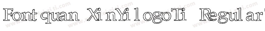 Fontquan XinYilogoTi RegularTrueT字体转换